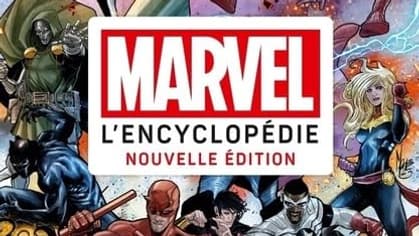 "Marvel, l'encyclopédie - Nouvelle édition" "Marvel, l'encyclopédie - Nouvelle édition"