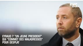 Eyraud ? "Un jeune président" qui "commet des maladresses" pour Desplat