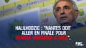 Coupe de France - Halilhodzic : "Nantes doit aller en finale pour rendre hommage à Sala"