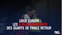  Ligue Europa : Les 5 plus beaux buts des quarts de finale retour 