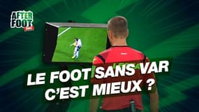 Le foot sans VAR c'est mieux ?
