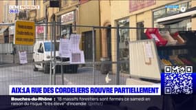 Aix-en-Provence: la rue des Cordeliers rouvre partiellement