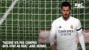 "Hazard n'a pas compris qu'il était au Real" juge Hermel