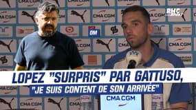 OM : Lopez "surpris" par Gattuso, "je suis content de son arrivée"