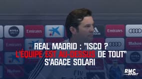 Real Madrid : "Isco ? L'équipe est au-dessus de tout" s'agace Solari