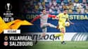 Résumé : Villarreal (Q) 2-1 Salzbourg - Ligue Europa 16e de finale retour