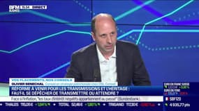 Olivier Senechal (OSL Conseil): Réforme à venir pour les transmissions et l'héritage, faut-il se dépêcher de transmettre ou attendre ? - 20/05