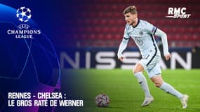 Rennes - Chelsea : Le gros raté de Werner