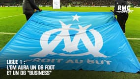 Ligue 1 : L'OM aura un DG Foot et un DG "Business"