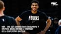 NBA - Qui est Giannis Antetokounmpo ? Stephen Brun dresse le portrait de la superstar grecque