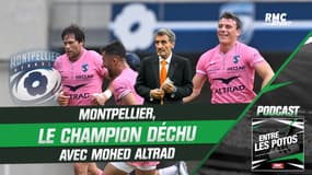 Episode 113 : Montpellier, le champion déchu avec Mohed Altrad, le président du MHR (Entre les Potos)