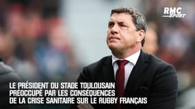 Le président du Stade toulousain préoccupé par les conséquences de la crise sanitaire sur le rugby français