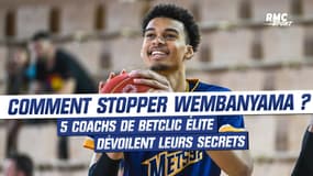 Basket : Comment stopper Wembanyama ? 5 coachs de Betclic Elite dévoilent leurs secrets