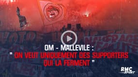 OM - Malleville : "On veut des supporters qui la ferment"