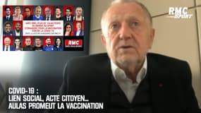 Covid-19 : Retrouver du lien social, acte citoyen... Aulas promeut la vaccination