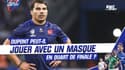 XV de France : Dupont avec un masque pour jouer le quart de finale ? Possible mais pas à n'importe quelle condition