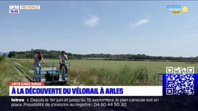 L'été chez nous: à la découverte du vélorail à Arles