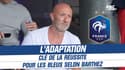 Mondial 2022 : "L'adaptation", clé de la réussite pour les Bleus selon Barthez