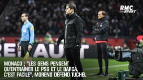 Monaco : "Les gens pensent qu’entraîner le PSG et le Barça, c’est facile", Moreno défend Tuchel