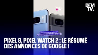 Pixel 8, Pixel Watch 2: on vous résume les dernières annonces de Google
