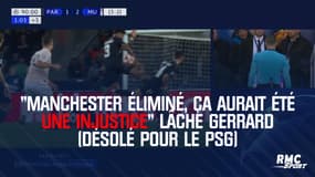 "Manchester éliminé, ça aurait été une injustice" lâche Gerrard (désolé pour le PSG)