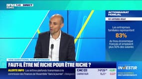 Faut-il être né riche pour être riche ?