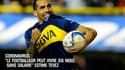 Coronavirus : "Le footballeur peut vivre six mois sans salaire" estime Tevez