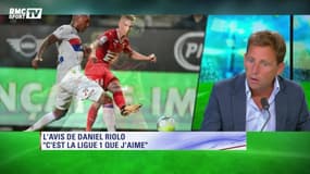 Daniel Riolo : "C’est la Ligue 1 que j’aime"