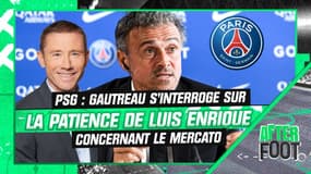Mercato / PSG : Gautreau se demande si Luis Enrique "va être assez patient"