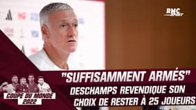 Équipe de France : "On est suffisamment armé", Deschamps revendique son choix de rester avec 25 joueurs