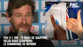 PSG 2-1 OM : "À nous de souffrir", Villas-Boas comprend le chambrage de Neymar