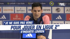 OL : "Je ne suis pas venu pour jouer la Ligue 2 (...) Il faut changer beaucoup de trucs" demande Lovren