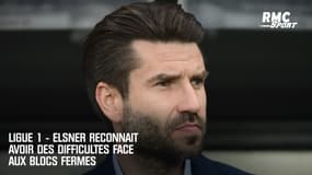 Ligue 1 - Elsner reconnaît avoir des difficultés face aux blocs fermés