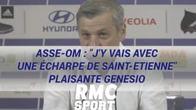 ASSE-OM : "J'y vais avec une écharpe de Saint-Etienne" se marre Genesio (qui ne regardera même pas)