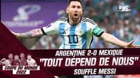 Argentine 2-0 Mexique : "Tout dépend de nous" souffle Messi 