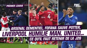 Premier League : Arsenal démentiel, Fofana sauve Potter, Liverpool humilie Man. United… Ce qu’il faut retenir de la J26