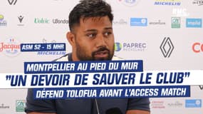 Clermont 52-15 Montpellier : "Un devoir de sauver le club", défend Tolofua avant l'Access match
