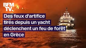 Grèce: des feux d'artifice tirés depuis un yacht déclenchent un important incendie