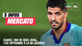 Suarez, Van de Beek, Boga... Les 5 infos mercato du 1er septembre 2020 à la mi-journée