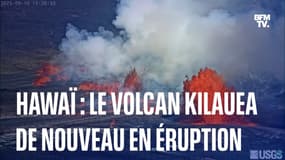 Hawaï: le volcan Kilauea est de nouveau entré en éruption 