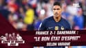 France 2-1 Danemark : "C'est perfectible, mais on a le bon état d'esprit" lâche Varane