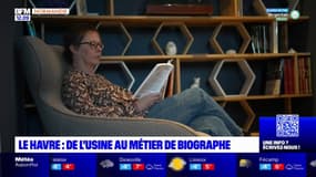 Le Havre: elle quitte son travail à l'usine pour devenir biographe