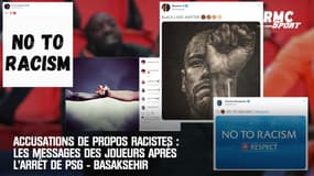 Accusations de propos racistes :  Les messages des joueurs après l'arrêt de PSG - Basaksehir