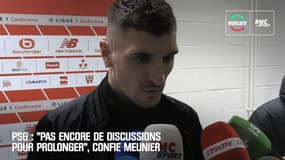 PSG : "Pas encore de discussions pour prolonger", confie Meunier
