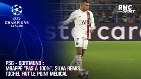 PSG - Dortmund : Mbappé "pas à 100%", Silva remis... Tuchel fait le point médical