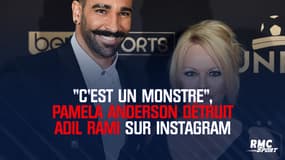 "C'est un monstre", Pamela Anderson détruit Adil Rami sur Instagram
