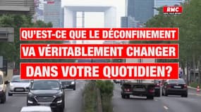 Qu’est-ce que le déconfinement va véritablement changer dans votre quotidien?