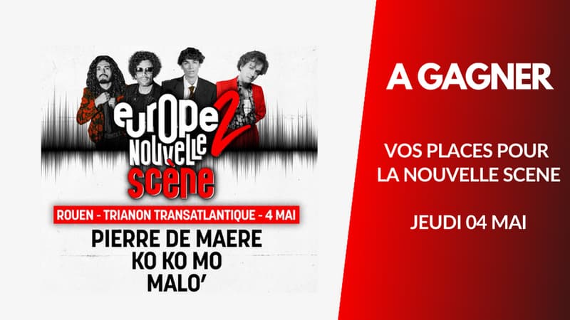 A gagner : vos  places pour le concert Nouvelle Scène à Rouen