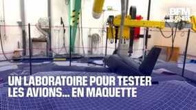  Un laboratoire pour tester les avions... en maquette 