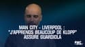 Man City - Liverpool :  "J'apprends beaucoup de Klopp" assure Guardiola